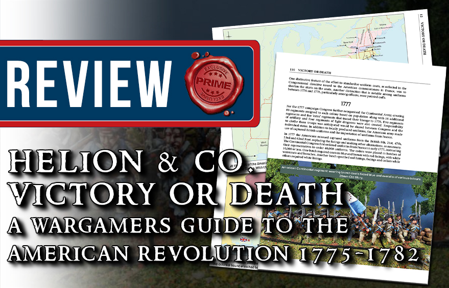 Helion & Company – Victory or Death: A Wargamers Guide to the American Revolution 1775-1782 review