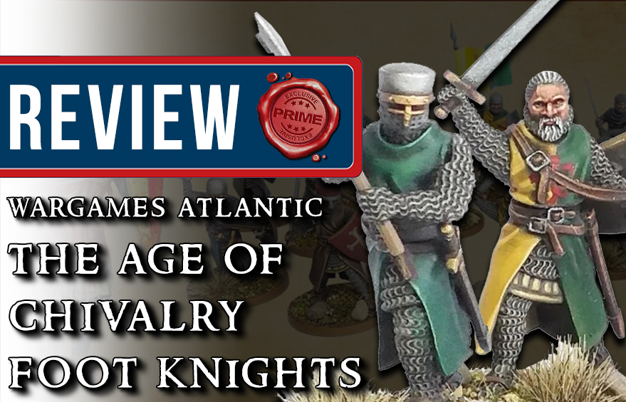 Wargames Atlantic – The Age of Chivalry Foot Knights review